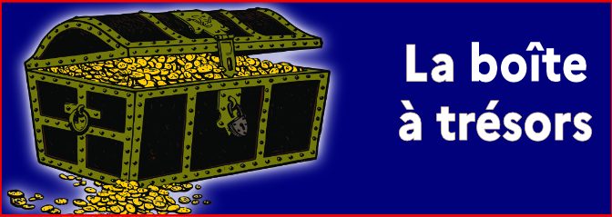 La boîte à trésors